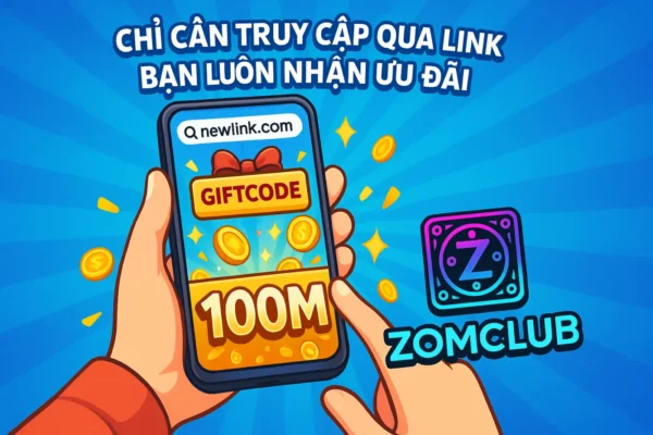 Chỉ cần truy cập qua link mới, bạn luôn nhận ưu đãi code cược cực lớn tại ZomClub!