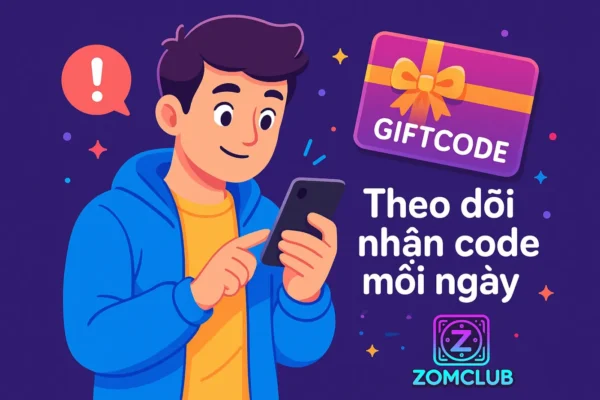 Theo dõi bài viết để cập nhật code miễn phí mới nhất mỗi ngày từ ZomClub